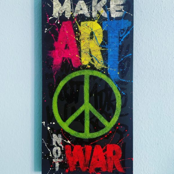 Make Art Not War 40x80cm